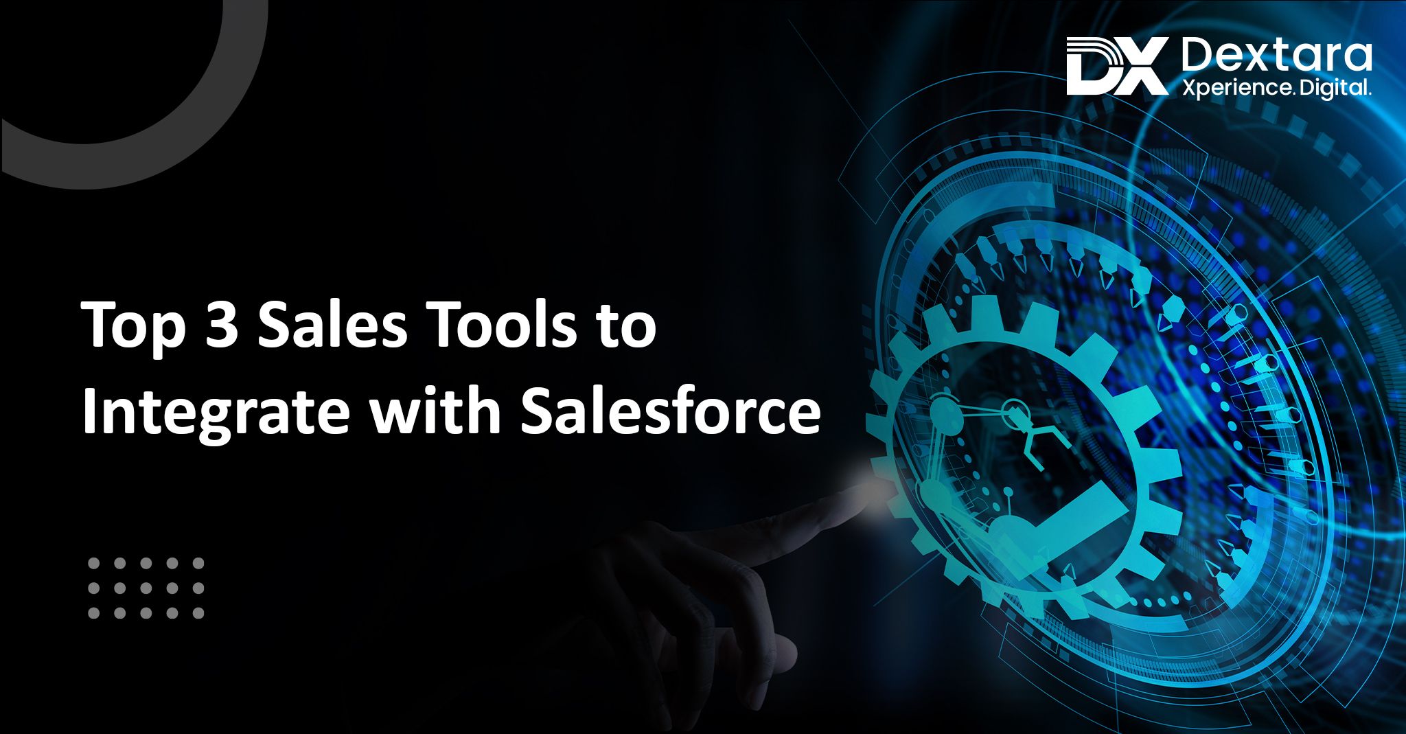 Top 3 Sales Tools to Integrate with Salesforce